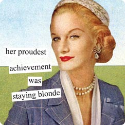 her proudest achievement was staying blonde